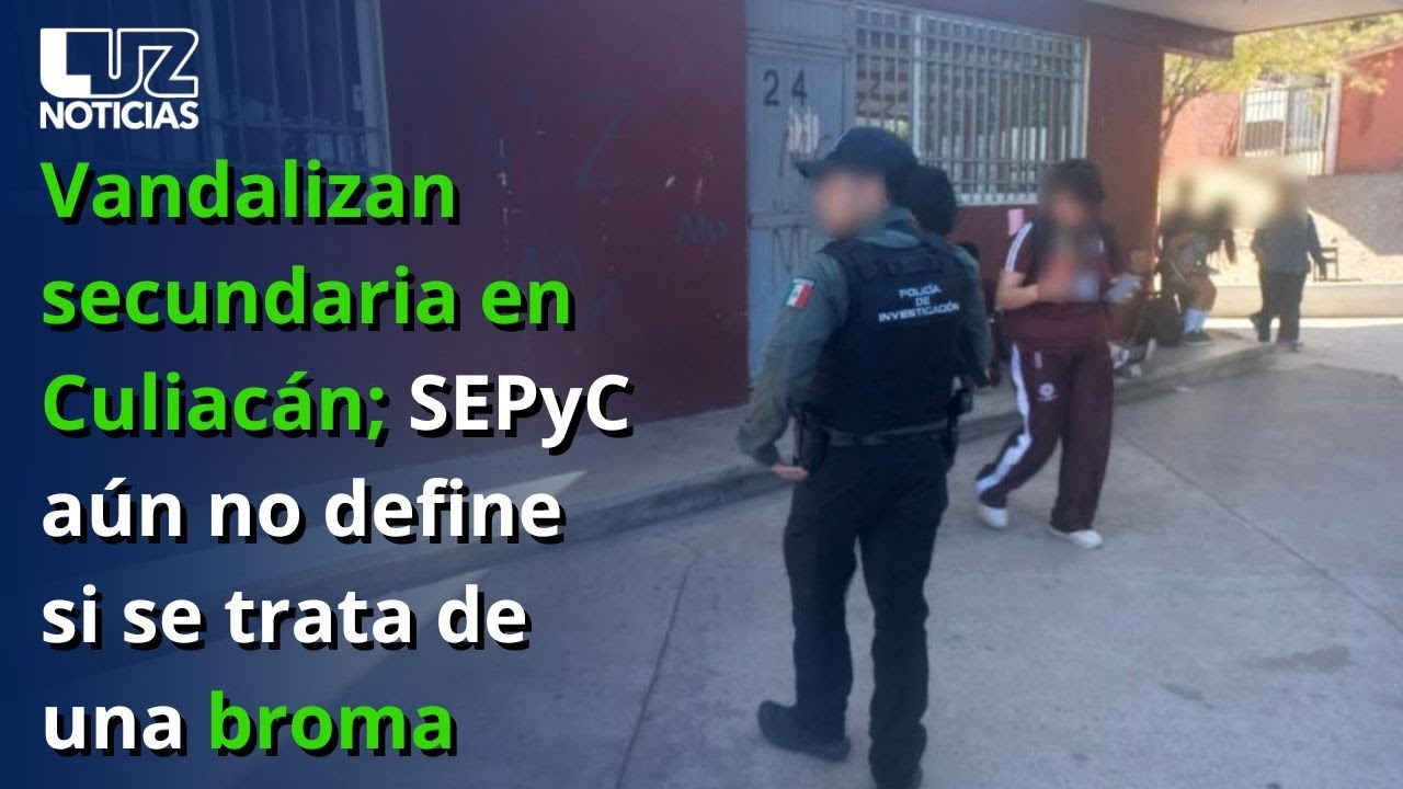 Vandalizan secundaria en Culiacán; SEPyC aún no define si se trata de una broma