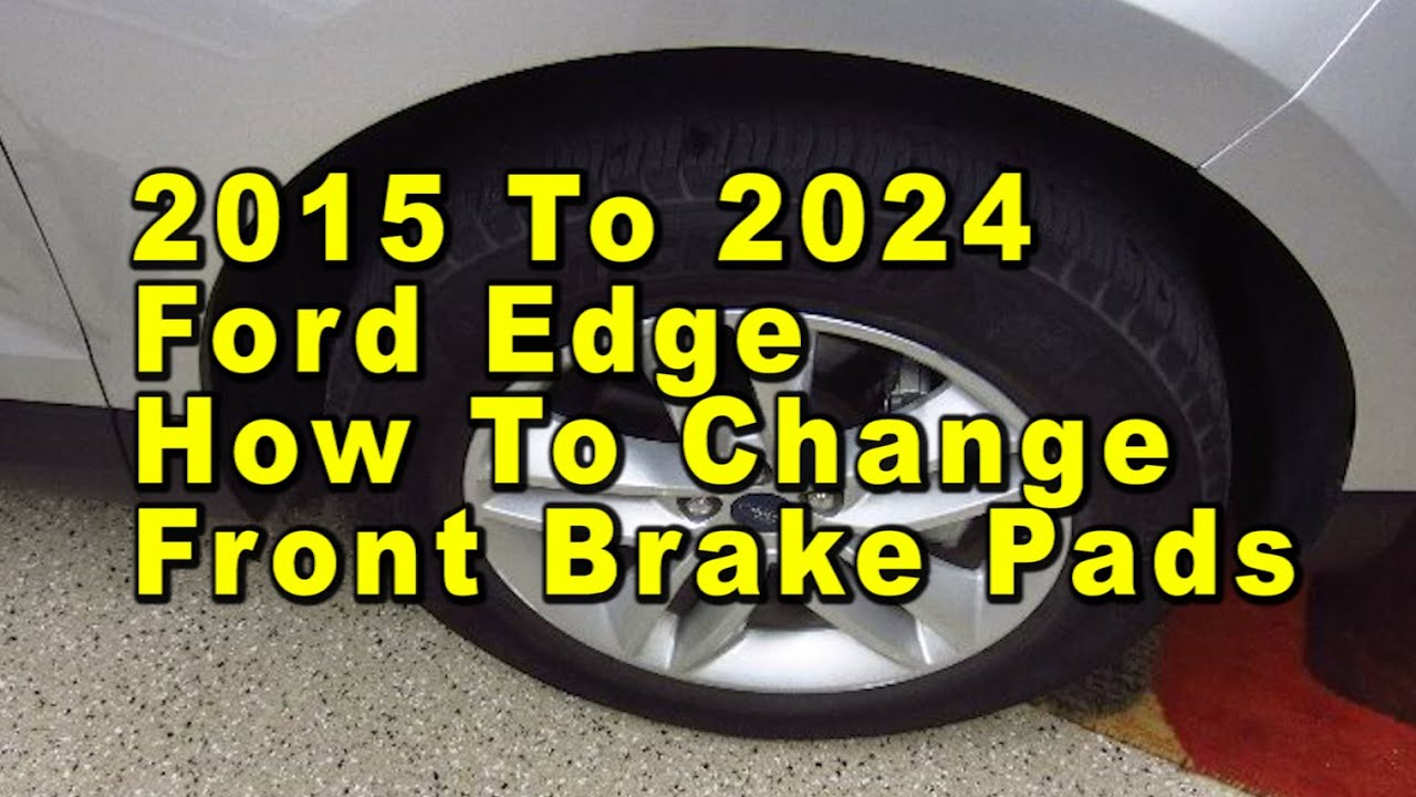 Ford Edge How To Change Front Brake Pads 2015 To 2024 2nd Gen With Part Numbers