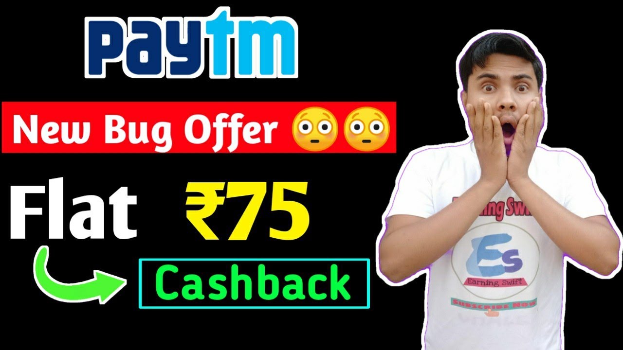 Paytm New Bug offer 😳😳|| Flat ₹75 cashback||100% verified || Today new bug offer||Earning swift||