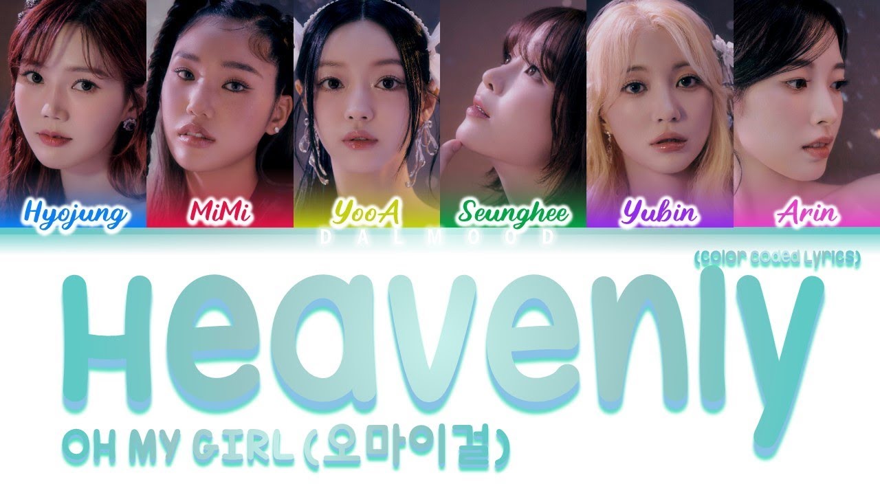 OH MY GIRL (오마이걸) - Heavenly [Color Coded Lyrics Han|Rom|Eng]