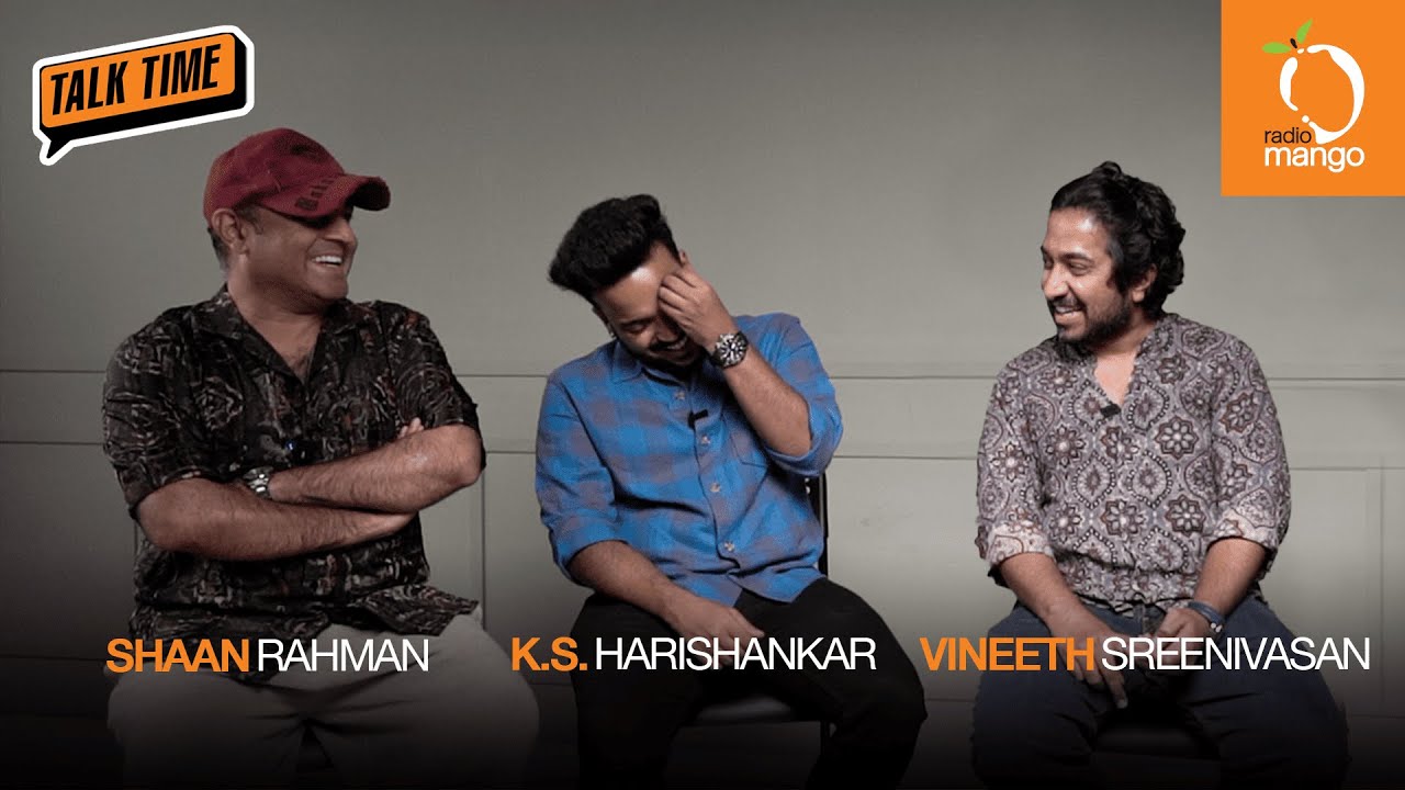 Vineeth Sreenivasan | Shaan Rahman | K S Harishankar | Radio Mango Talk Time | Interview | RJ Manju