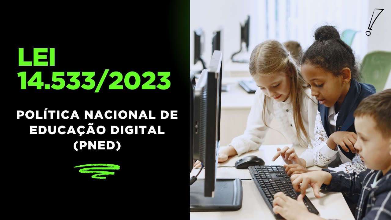 Lei 14.533/2023 - Pol&iacute;tica Nacional de Educa&ccedil;&atilde;o Digital