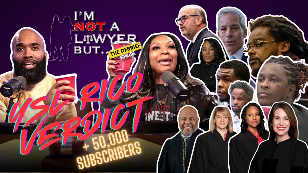 The Debrief | The Hilarious & Shocking YSL Trial Wrap-Up Summary