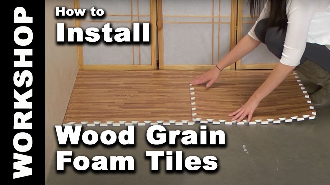 How To Install Wood Grain Foam Tiles