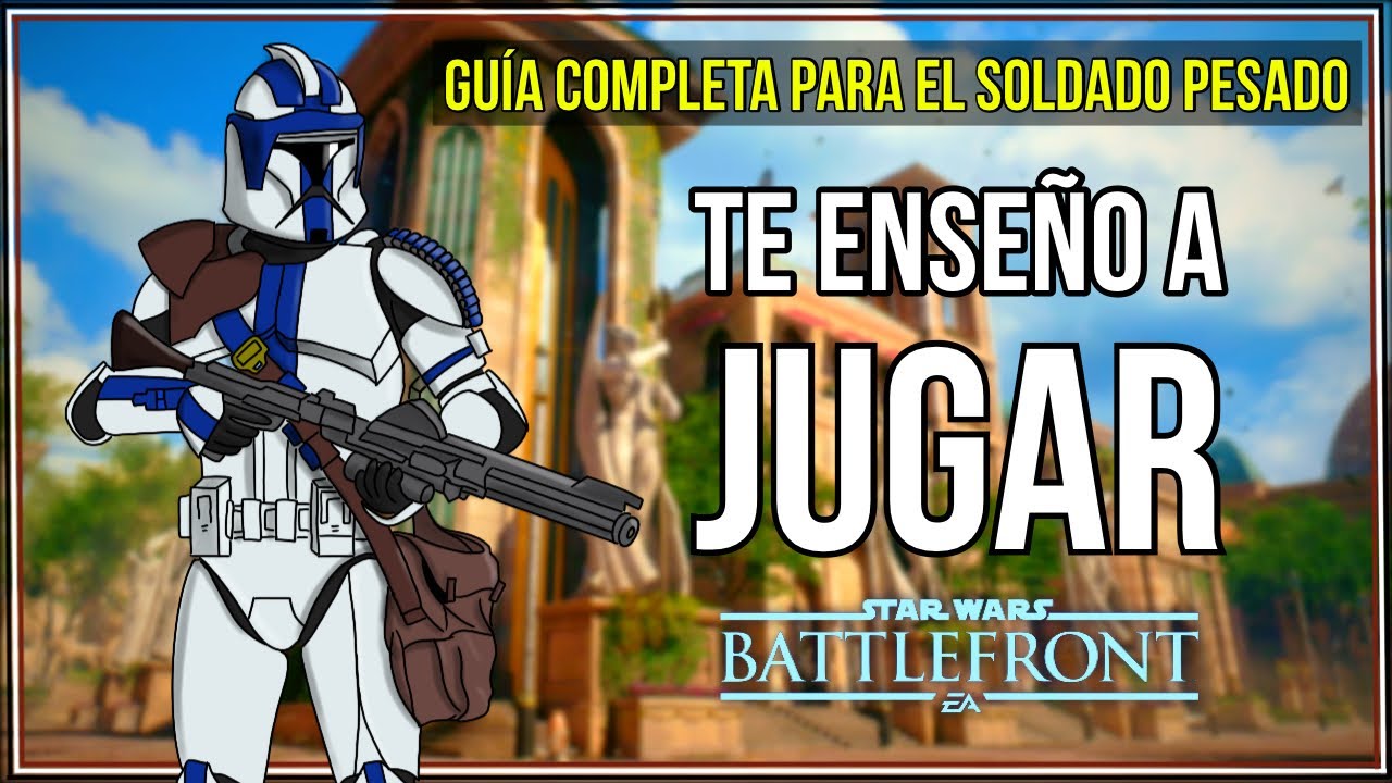 🎮💚 Como jugar Star Wars Battlefront 2 / Guía para Soldado PESADO / ¿El MEJOR soldado de todos?