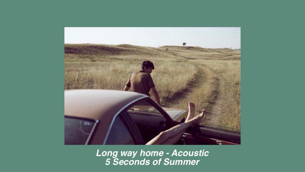 Long way home (acoustic) - 5 Seconds of Summer (slowed + deepened + reverb)