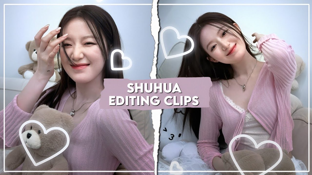 shuhua editing clips