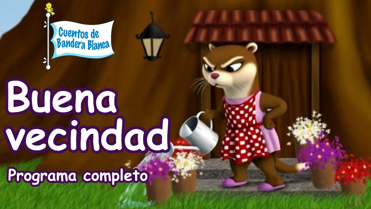 Buena vecindad| Cuentos de Bandera Blanca. Programa completo