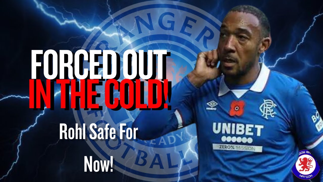 Rangers Star Forced Out? Rohl Is Safe? Barron The Man!