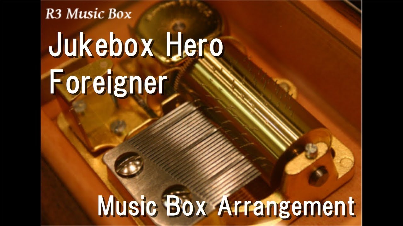 Jukebox Hero/Foreigner [Music Box]