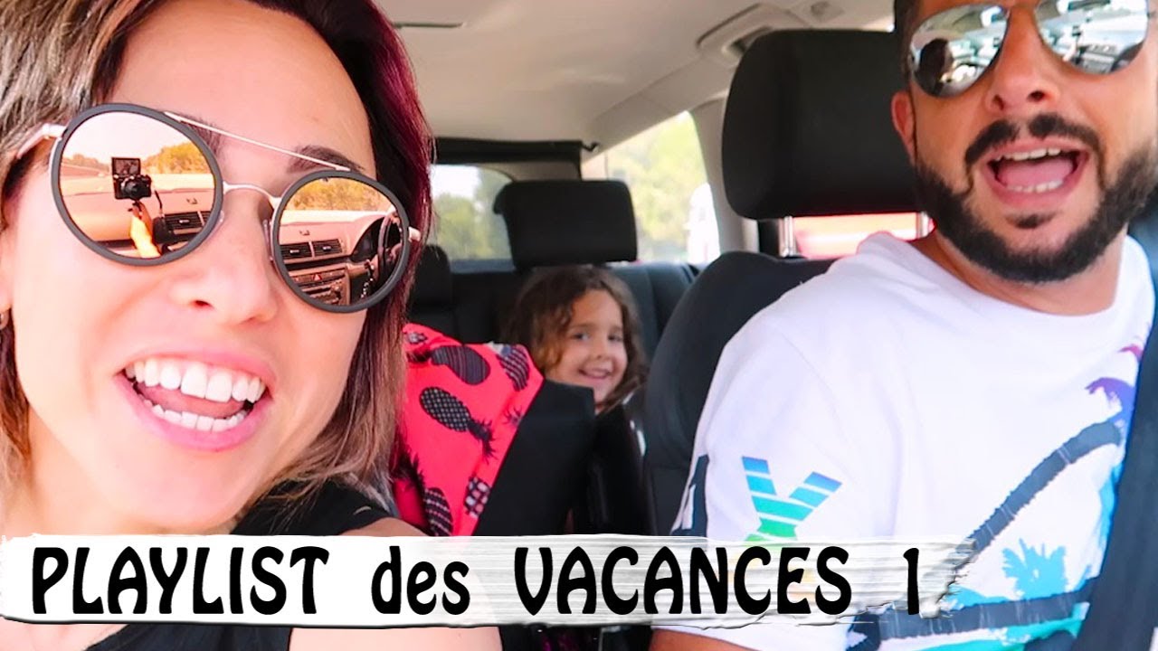 PLAYLIST EN FAMILLE  SUR LA ROUTE DES VACANCES / Family Vlog