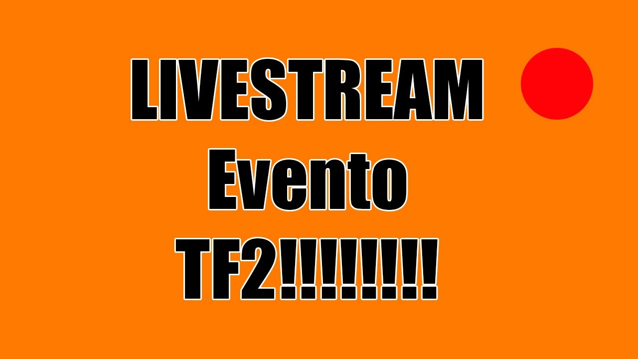 LIVESTREAM - EVENTO TF2 COM FÃS!