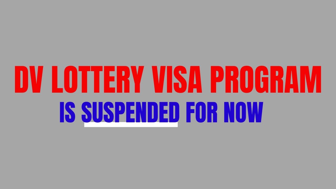 DV Lottery Visa Program Suspended | Immigrants News