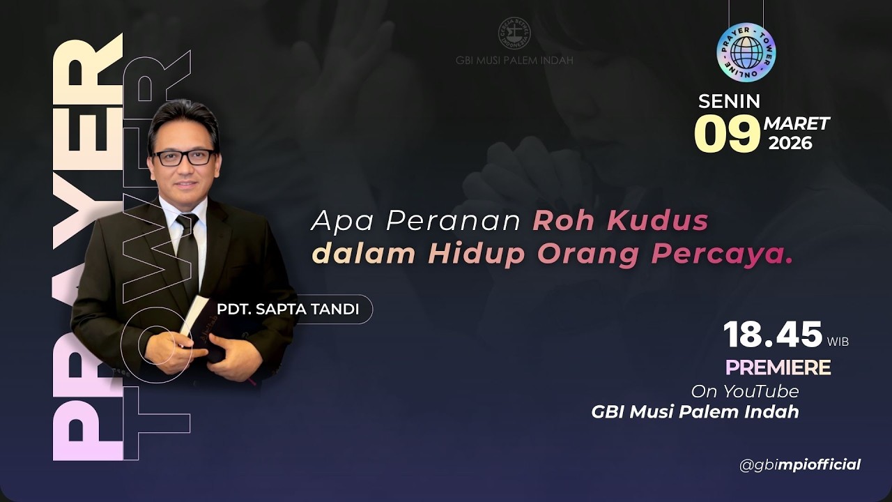 Menara Doa Online : Senin 09 Maret 2026 (Apa Peranan Roh Kudus dalam Hidup Orang Percaya) 
