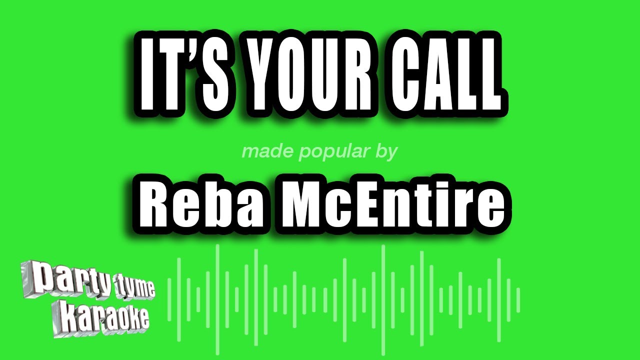 Reba McEntire - It's Your Call (Karaoke Version)