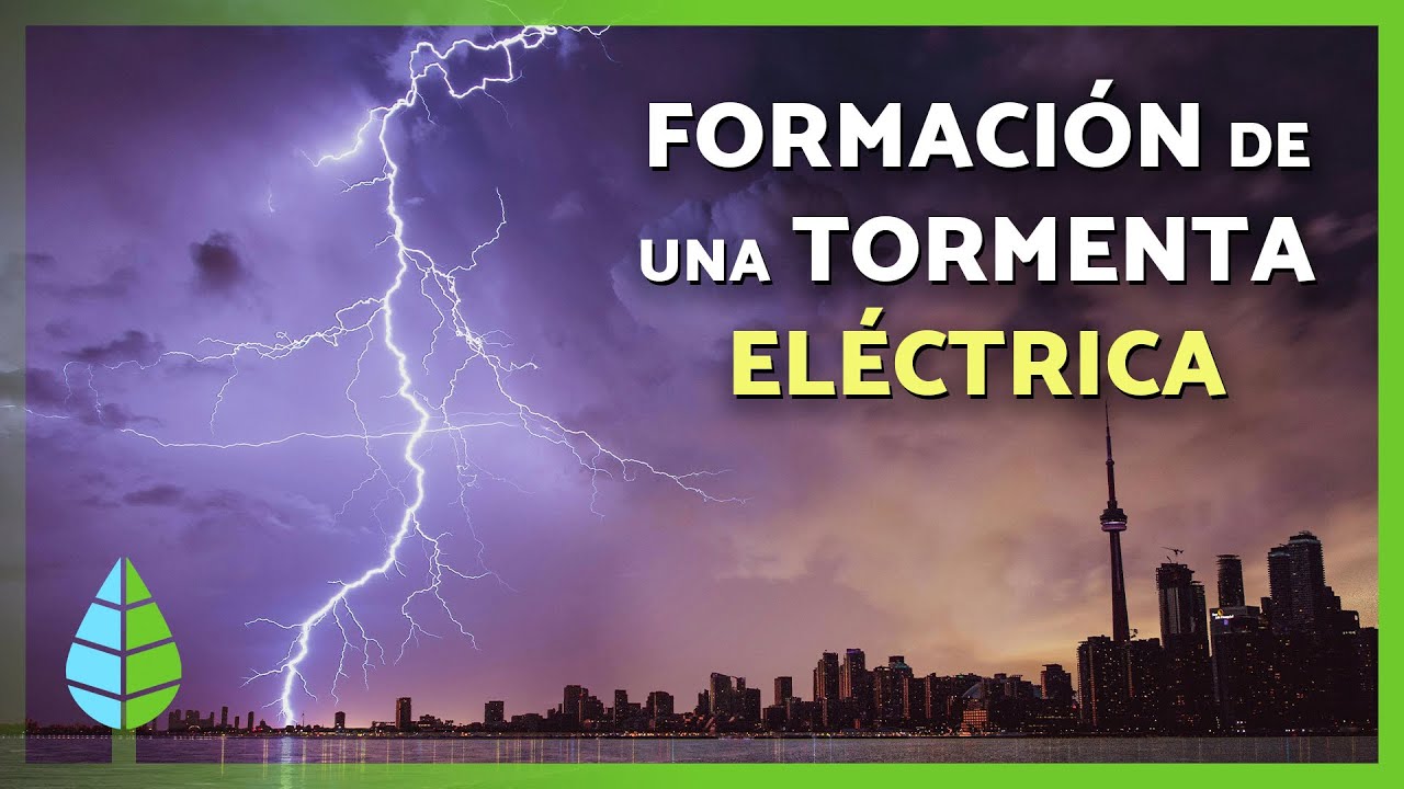 ¿Cómo se FORMA una TORMENTA ELÉCTRICA? 🌩️⚡ | Definición y Fases de una Tormenta Eléctrica