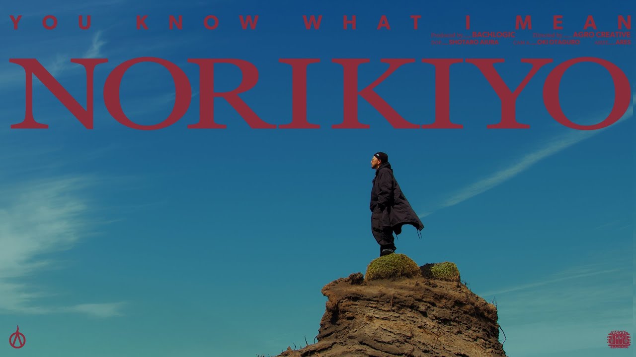 【MV】 NORIKIYO / You Know What I Mean?