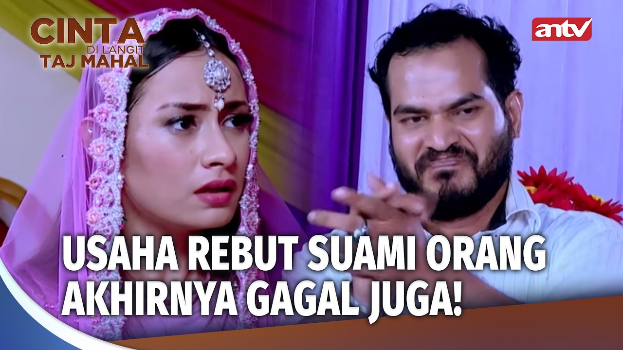 Sedikit Lagi Jadi Istri Reehan, Gagal Total! | Cinta Di Langit Taj Mahal Ep 21 (FULL)