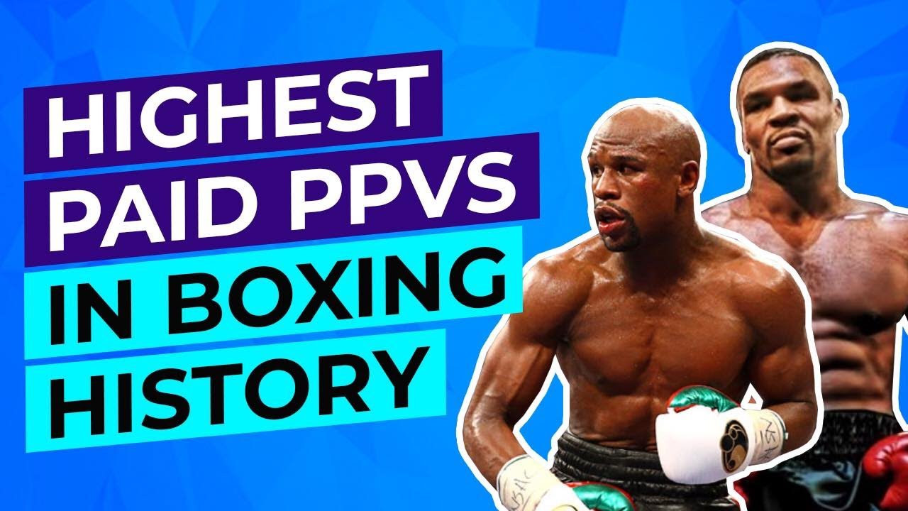 Highest Paid PPVs in Boxing History