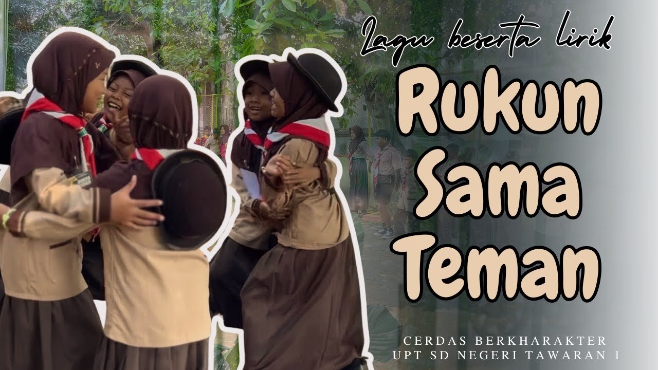 LIRIK LAGU RUKUN SAMA TEMAN || CERDAS BERKHARAKTER || KEMENDIKDASMEN 