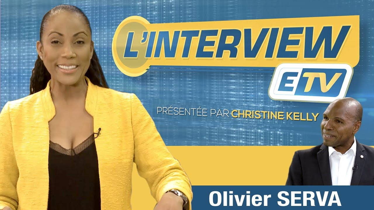 L'interview ETV - Olivier SERVA ( Député de la Guadeloupe)