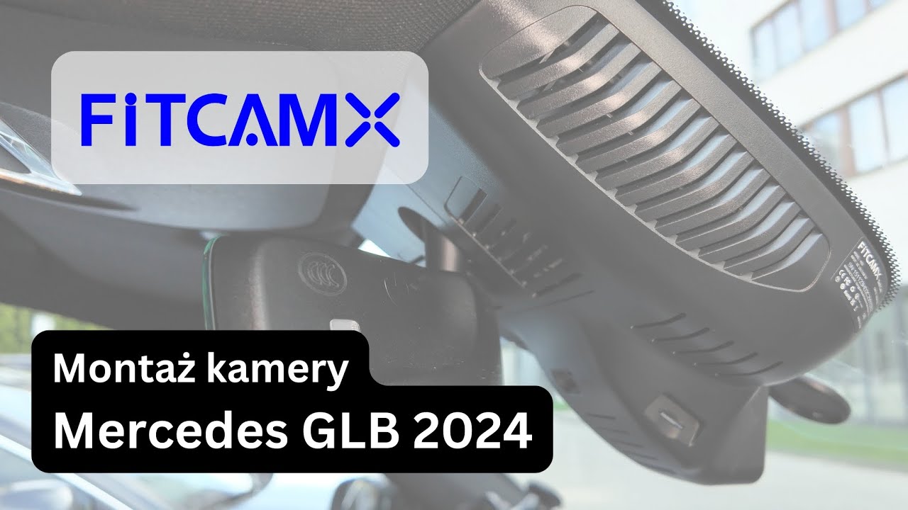 Montaż FITCAMX HD2-6610 - Mercedes GLB 2024
