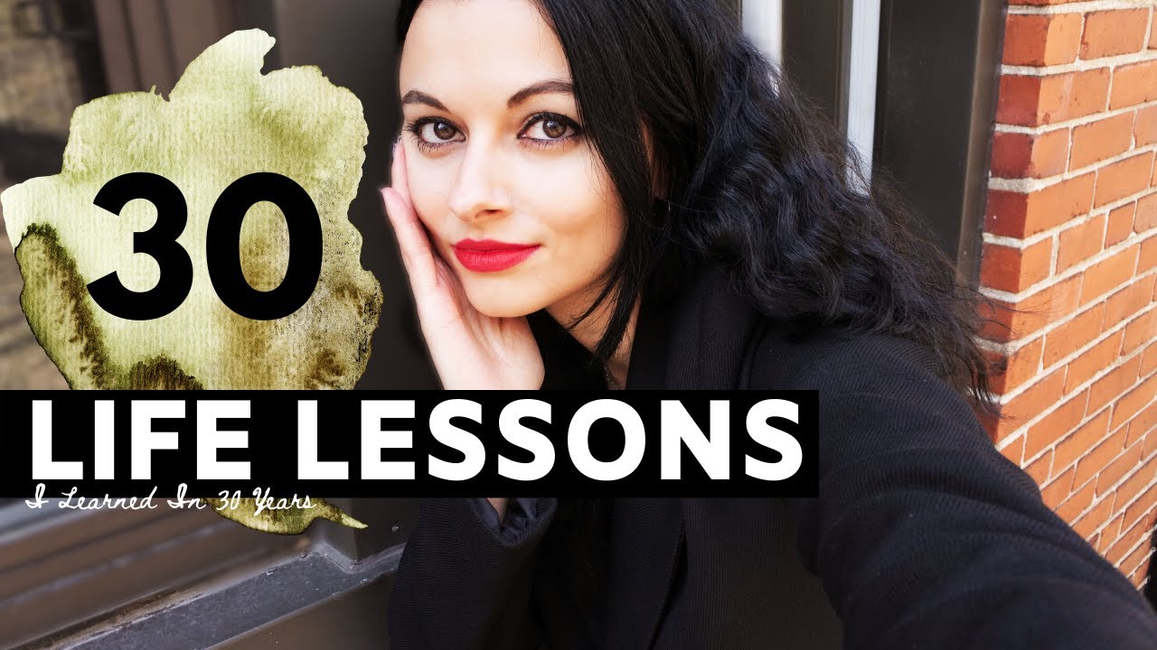 30 Life Lessons I Learned In 30 Years