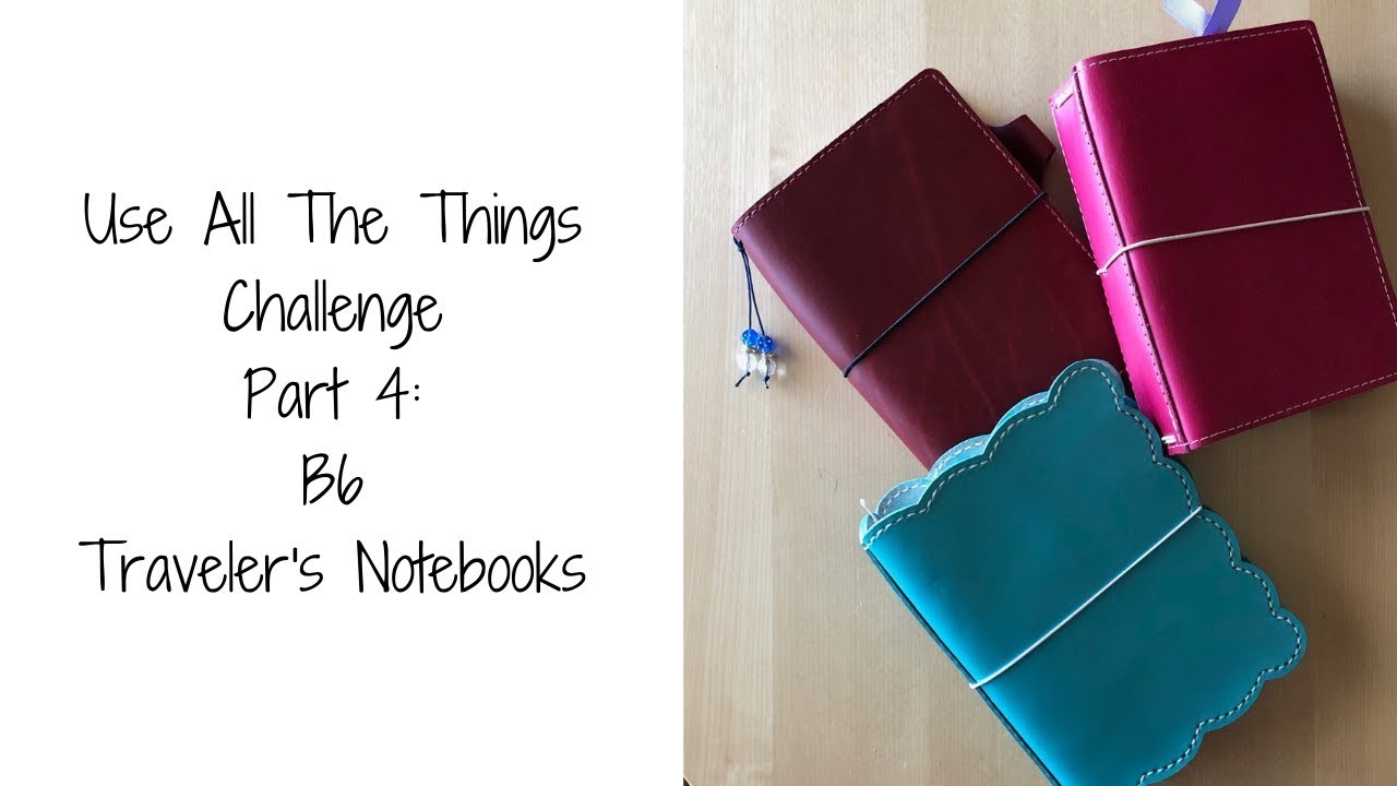 'Use All The Things' Challenge: B6 Traveler's Notebooks | Part 4