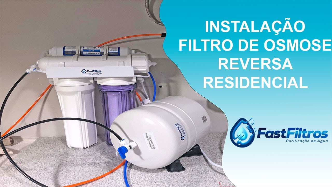 Instalação Filtro Osmose Reversa Residencial - Fast Filtros