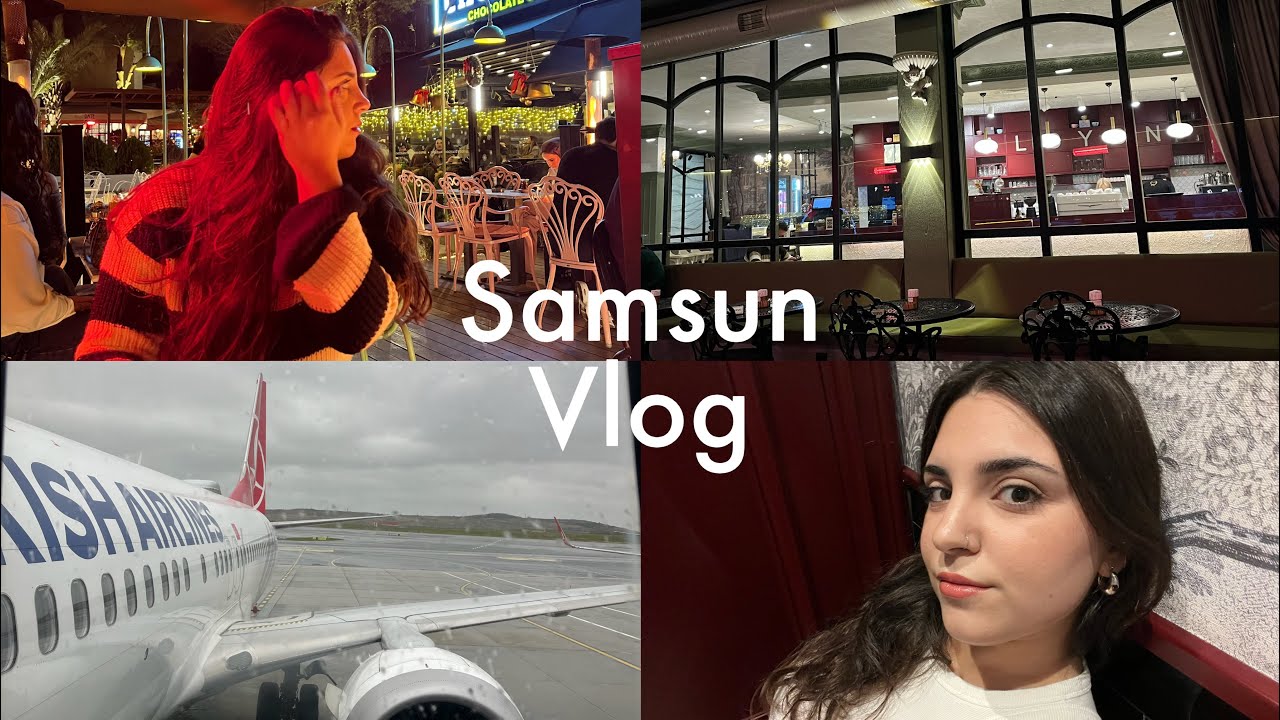 Samsun vlog