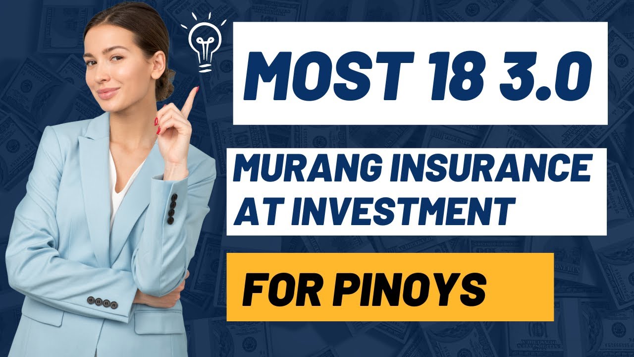 MOST 18 3.0 (Murang Insurance at Investment for Pinoys) 👪✍👮