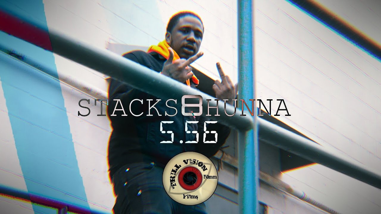 Stacks8Hunna | “5.56” (Music Video) @TrillVisionFilms