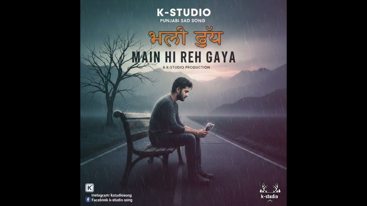 Main Hi Reh Gaya_(I Was the Only One Who Stayed)_Genre_ Punjabi Sad Song Recorded by K-studio