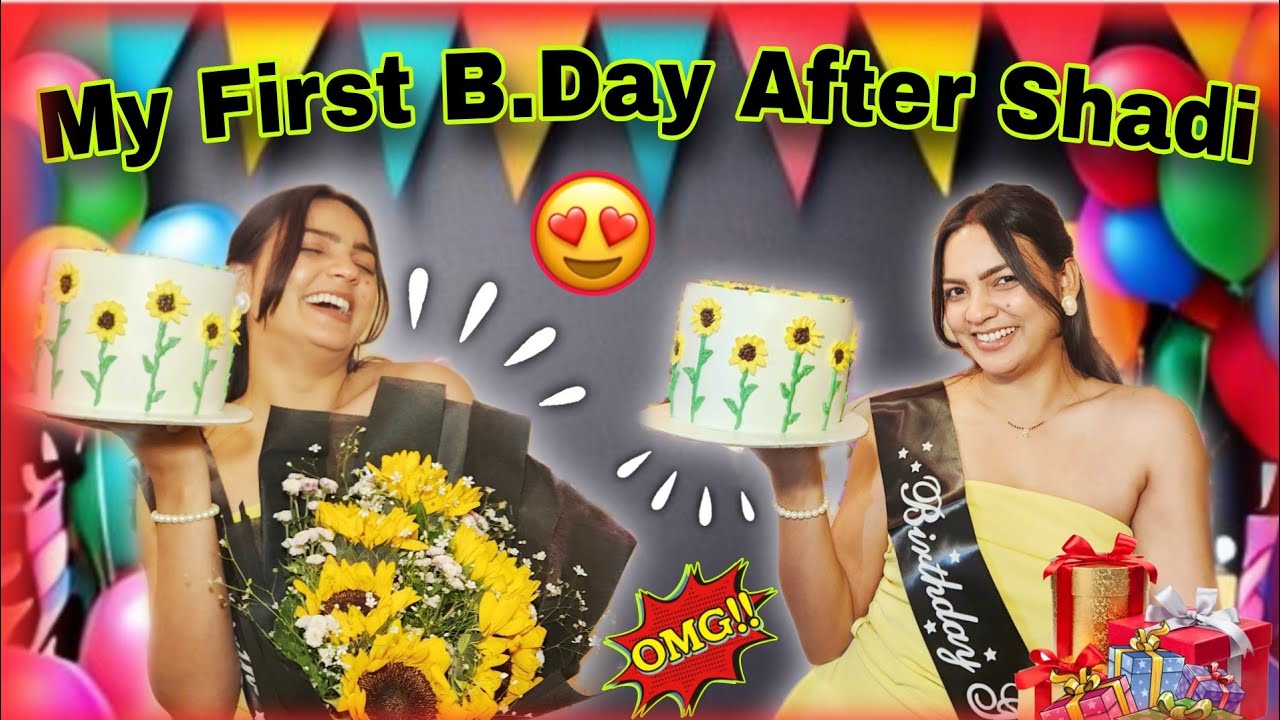 किसने कहा कि शादी के बाद B.DAY🎉 Boring हो जाते हैं 🥲 They Gave me the BEST B.DAY SURPRISE Ever 💯🧿