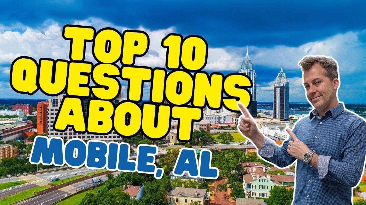 Top 10 questions about Moving to Mobile Alabama