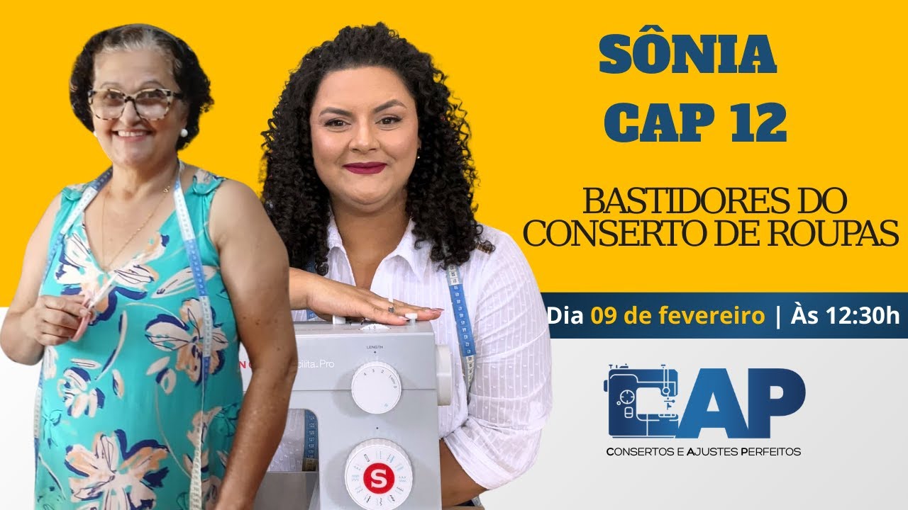 09/02 | 12:30h | SONIA - CAP 12 - NOS BASTIDORES DO CONSERTO DE ROUPAS