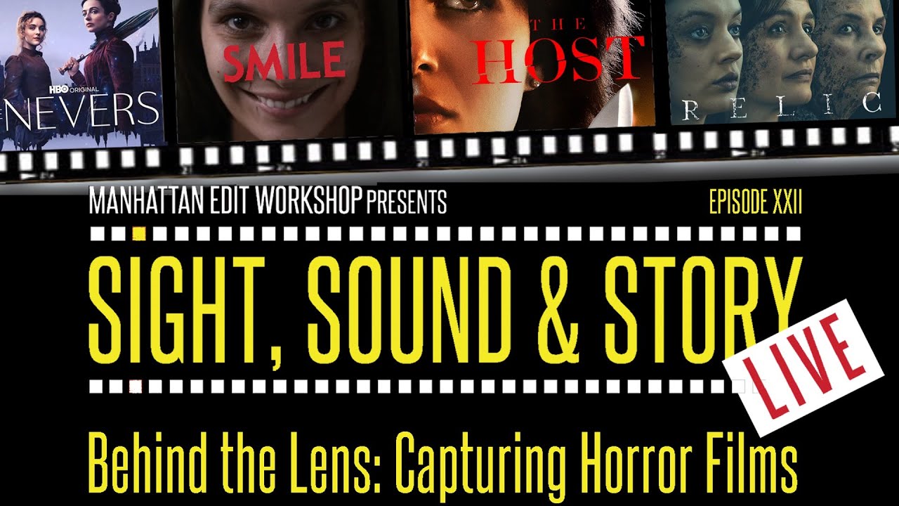 Sight, Sound & Story - Behind the Lens: Capturing Horror Films