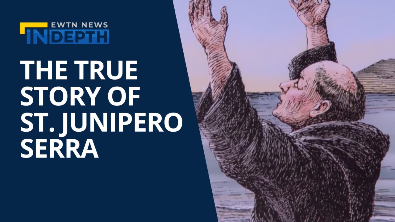 The True Story of St. Junipero Serra, the 1st Hispanic Saint in the US | EWTN News In Depth