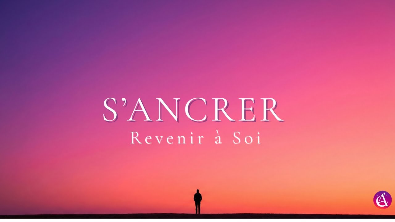 S'ancrer : Retrouver sa sécurité intérieure (Méditation Guidée)