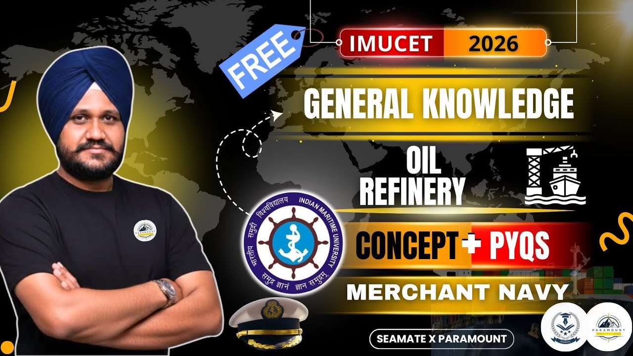 IMU CET 2026 GK - Geography #7 | Oil Refinery | Paramount X Seamate | Merchant navy