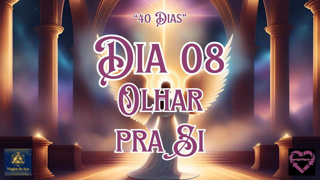 ✝️ DIA 08 - OLHAR PRA SI ✝️