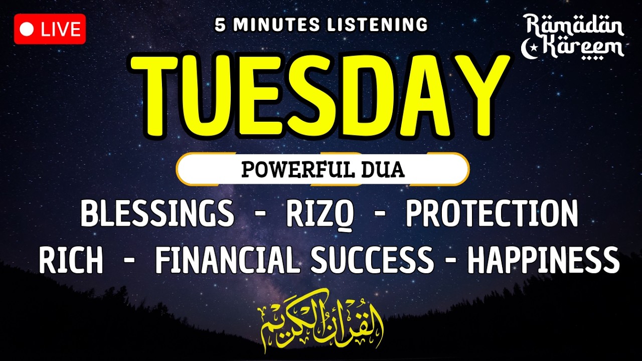TUESDAY DUA - TO OPEN 99 DOORS OF RIZQ - DUA FOR RIZQ, SUCCESS, BLESSING & PROTECTION #ramadan2026