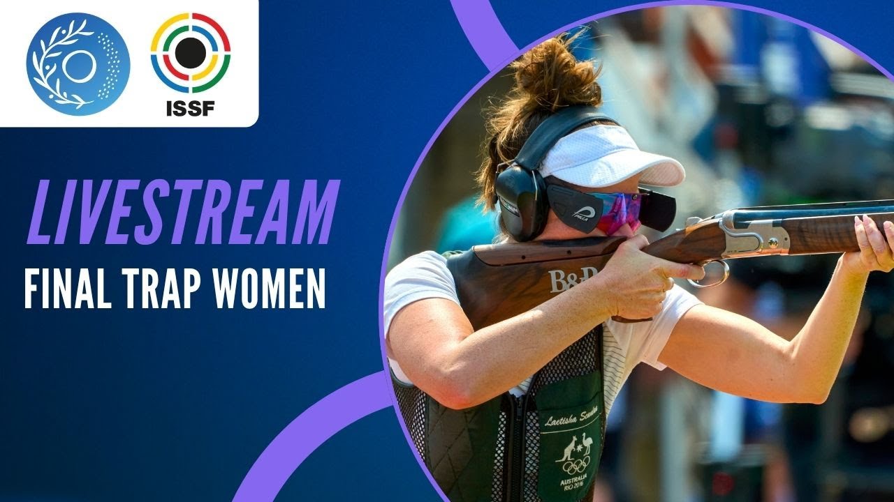 Livestream - Trap Women Final - ISSF World Championship Shotgun
