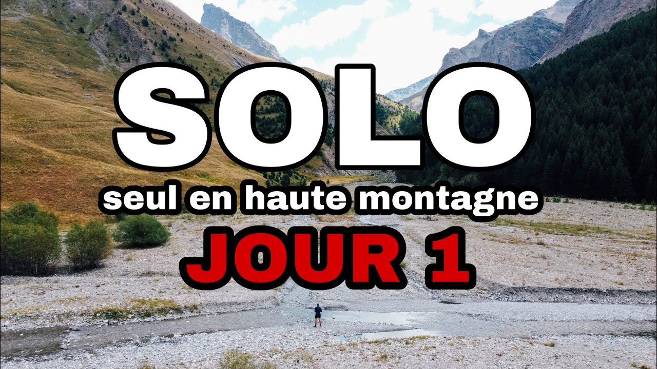 TWP - SOLO (Seul en Haute Montagne) - JOUR 1