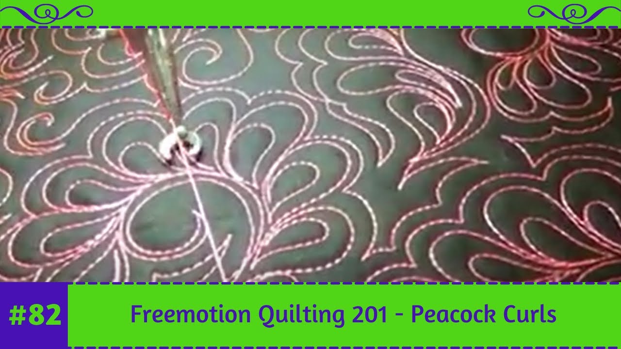 Freemotion Quilting 201 #82 - Peacock Feathers
