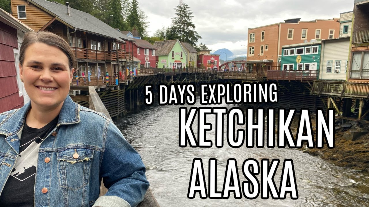 5 Days EXPLORING KETCHIKAN ALASKA | W/ RARE Sunny DAYS!