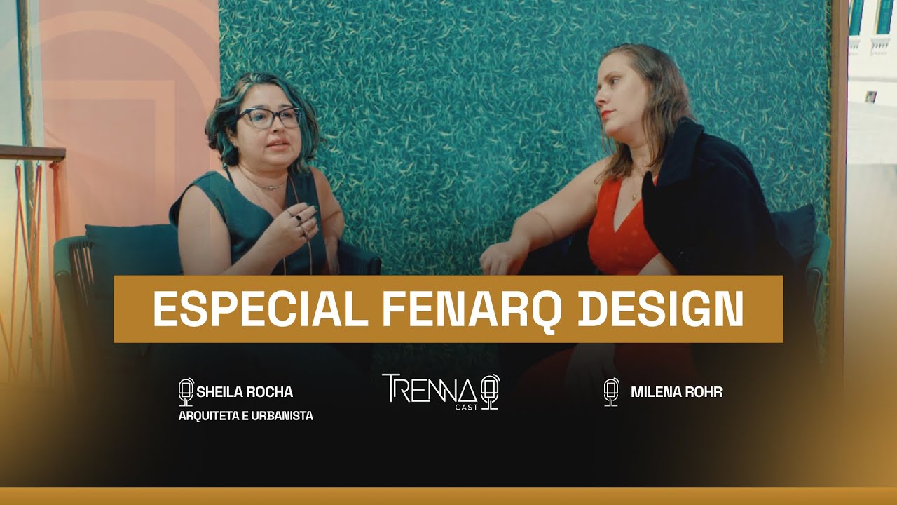 TRENNA CAST - Sheila Rocha, Arquiteta, Urbanista e Curadora do Asas do Amanh&atilde;.