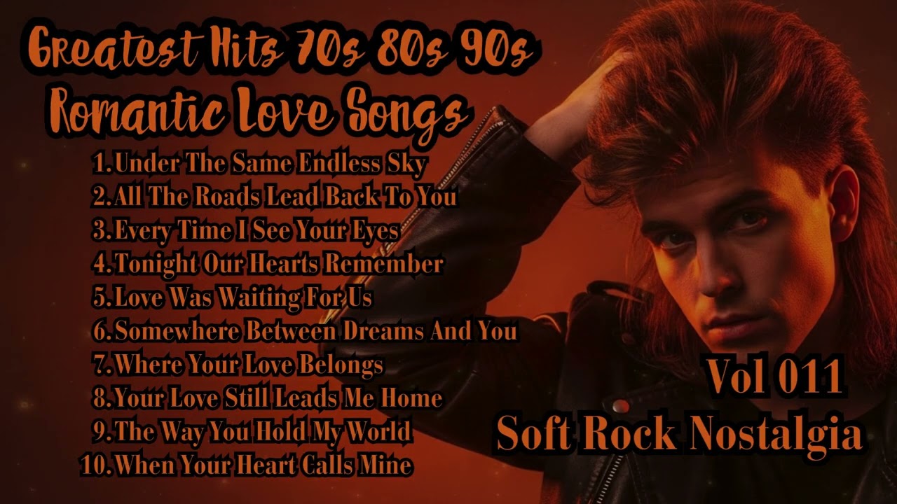 Greatest Hits Romantic Love Songs 💖 Soft Rock Ballads 70s 80s 90s - Playlist Vol.011