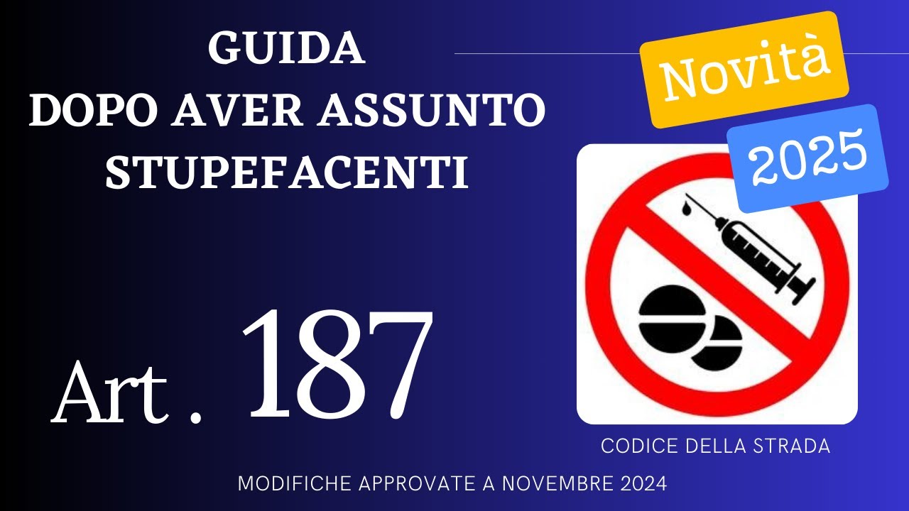 Guida dopo l'assunzione di stupefacenti | RIFORMA CODICE DELLA STRADA 2025