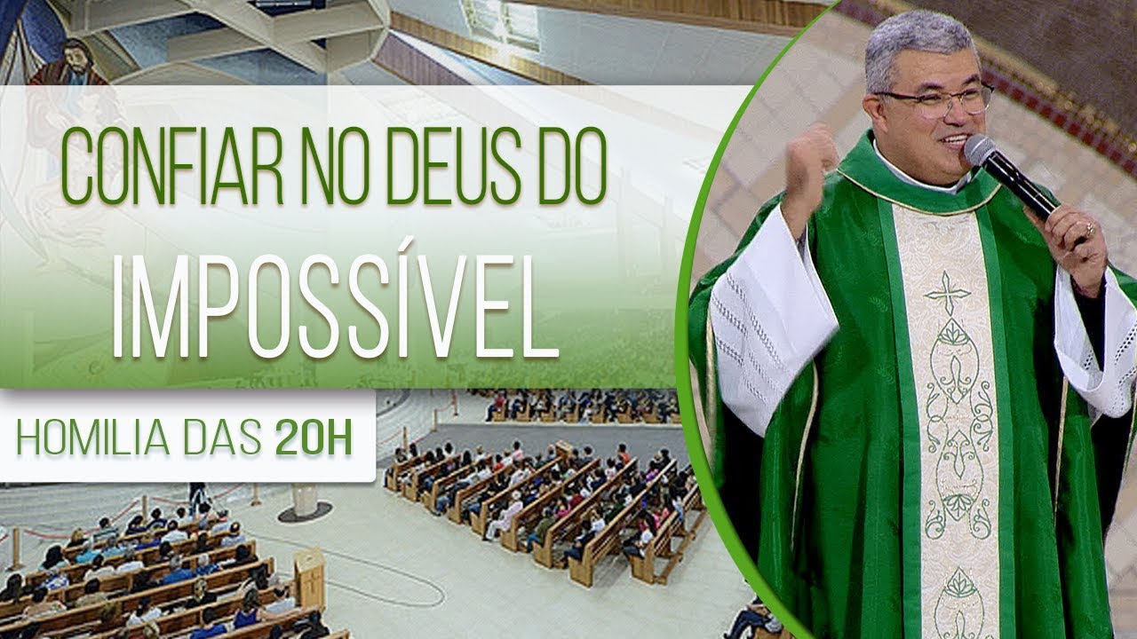 Confiar no Deus do imposs&iacute;vel - Padre Roger Luis  (07/08/19)
